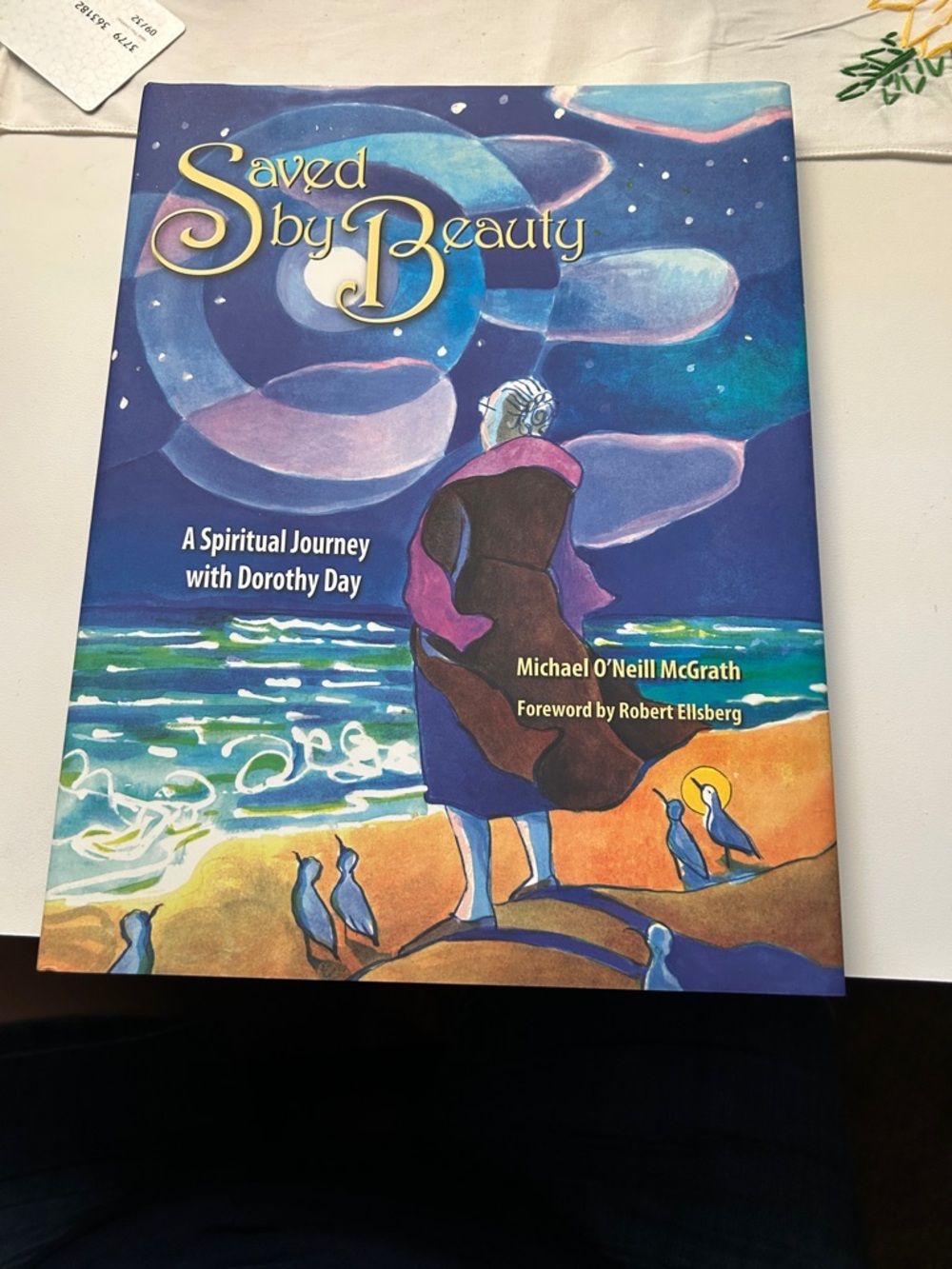 Brand New Saved by Beauty - Spiritual Journey with Dorothy Day Hardcover Book